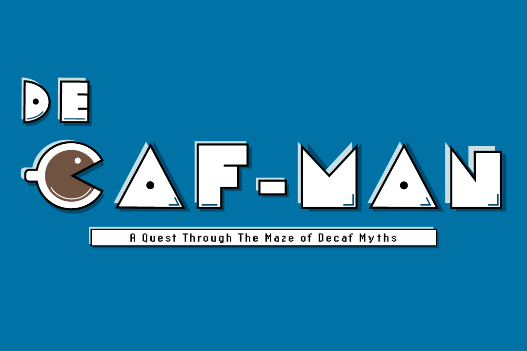 Are you up for the Swiss Water De Caf-Man Challenge?  A Quest Through The Maze of Decaf Myths